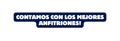 Contamos con los mejores anfitriones